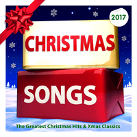 Christmas Songs 2017 - The Greatest Christmas Hits & Xmas Classics