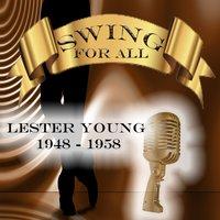 Swing for All, Lester Young 1948 - 1958