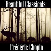 Beautiful Classicals: Frédéric Chopin