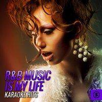 R & B Music Is My Life Karaoke Hits