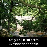 Only The Best From Alexander Scriabin