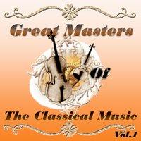 Great Masters of The Classical Music, Vol. 1