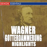 Wagner: Gotterdammerung Highlights