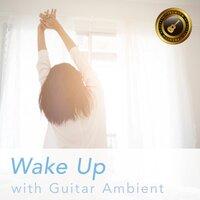 Wake up with Guitar Ambient