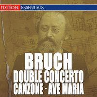 Bruch: Double Concerto, Op. 88 - Canzone for Cello & Orchestra, Op. 55 - Ave Maria, Op. 61