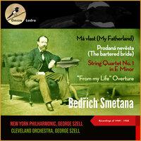 Bedrich Smetana: Má vlast (My Fatherland) - Prodaná nevěsta (The bartered bride) - String Quartet No. 1 in E Minor, "From my Life" Overture