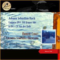 Johann Sebastian Bach: Cantatas BWV 198 Trauer Ode & BWV 131 Aus der Tiefe