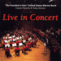 President's Own United States Marine Band: Live in Concert