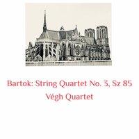 Bartok: String Quartet No. 3, Sz 85