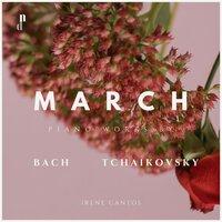 March. Piano Works by Bach & Tchaikovsky