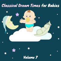 Classical Dream Times for Babies, Vol. 7