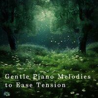 Gentle Piano Melodies to Ease Tension