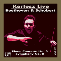 Beethoven: Piano Concerto No. 3 in C Minor, Op. 37 - Schubert: Symphony No. 8 in B Minor, D. 759 "Unfinished"