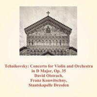 Tchaikovsky: Concerto for Violin and Orchestra in D Major, Op. 35