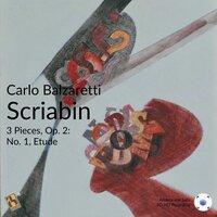 Scriabin: 3 Pieces, Op. 2: No. 1, Etude