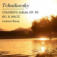 Tchaikovsky: Children's Album, Op. 39: No. 8, Waltz