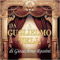 Da Guglielmo Tell di Gioacchino Rossini