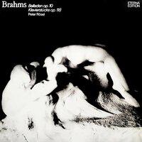 Brahms: 4 Ballades & 6 Piano Pieces