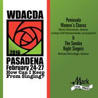 2016 American Choral Directors Association, Western Division (ACDA): Peninsula Women's Chorus & The Sunday Night Singers