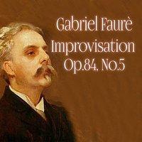 Gabriel Faurè : Improvisation, Op. 84 : No. 5