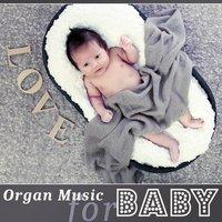 Organ Music for Baby – Classical Songs for Kids, Bach for Baby, Famous Sounds with Composer