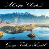 Classically Beautiful George Frideric Handel