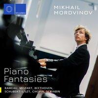 Piano Fantasies: Rameau, Mozart, Beethoven, Schubert, Liszt, Chopin, Scriabin