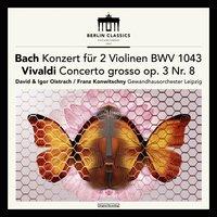 Bach: Concerto for 2 Violins in D Minor, BWV 1043 - Vivaldi: Concerto for 2 Violins in A Minor, RV 522