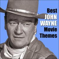Best JOHN WAYNE Movie Themes