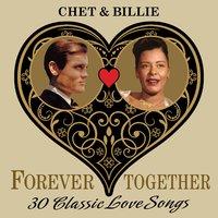 Chet & Billie (Forever Together) 30 Classic Love Songs
