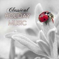 Classical Holiday Background Music - For Dinner with Family and Friends