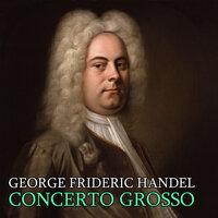 George Frideric Handel Concerto Grosso
