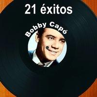 21 Éxitos: Bobby Capó