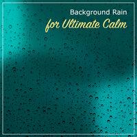 13 Background Rain Noises for Ultimate Calm