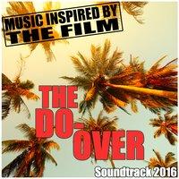 Music Inspired by the Film - The Do Over (Soundtrack 2016)