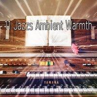 11 Jazzs Ambient Warmth