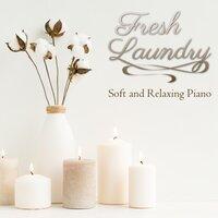 Fresh Laundry ~ Soft and Relaxing Piano