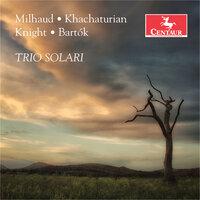 Edward Knight, Milhaud, Khachaturian, Bartók: Piano Trios