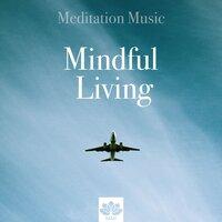 Mindful Living - Meditation Music, Zen Songs, Relaxing Music