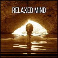 Relaxed Mind – Sounds of Nature, Meditation & Harmony, Zen Garden, Anti Stress Melodies, Soothing Music