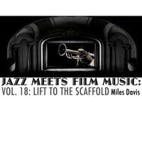 Jazz Meets Film Music, Vol. 18: Lift To The Scaffold