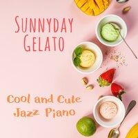 Sunnyday Gelato - Cool and Cute Jazz Piano