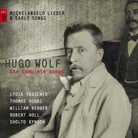 Wolf: The Complete Songs, Vol. 9 – Michelangelo Lieder & Early Songs