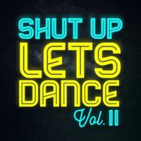 Shut Up Lets Dance