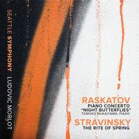Raskatov: Piano Concerto "Night Butterflies" - Stravinsky: The Rite of Spring