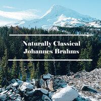 Naturally Classical Johannes Brahms