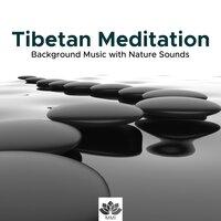 Tibetan Meditation - Background Music with Nature Sounds, Relaxation Techniques