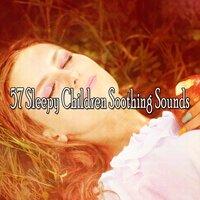 57 Sleepy Children Soothing Sounds