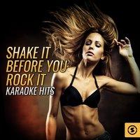 Shake It Before You Rock It Karaoke Hits