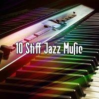 10 Stiff Jazz Music